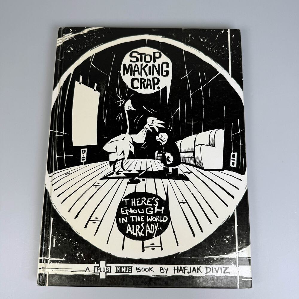 Stop Making Crap There's Enough in the World Already Hafjak Diviz HC Book 2008
